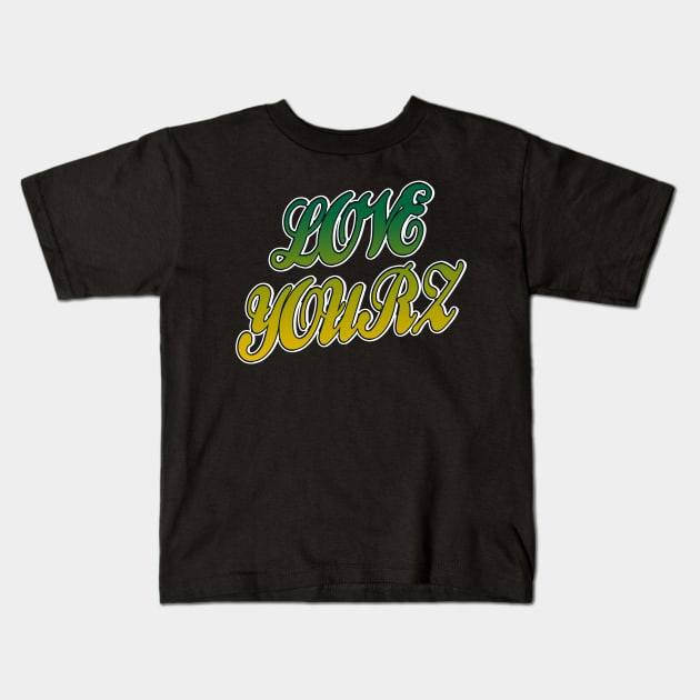 Love Yourz Kids T-Shirt by IronLung Designs